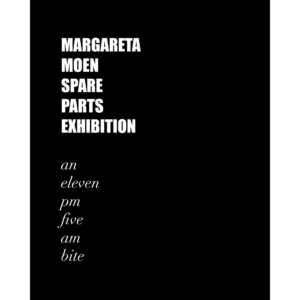 SPARE PARTS EXHIBITION an eleven pm five pm bite
